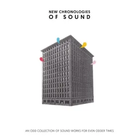 Portada de Nuevas cronologías del sonido: un edificio antiguo con globos de colores
